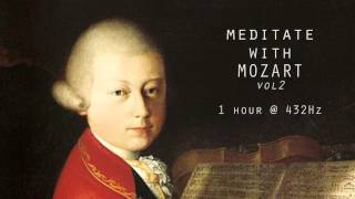 Meditate with Mozart  432Hz Classical Music  Vol 2 [upl. by Tirma719]