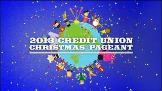 2013 Credit Union Christmas Pageant [upl. by Lorenzana]