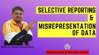 Selective Reporting amp Misrepresentation of Data  eSupport for Research  2022  Dr Akash Bhoi [upl. by Letnohc]