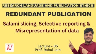 Redundant Publications  Salami Slicing  Selective Reporting  Misrepresentation of Data  L  05 [upl. by Ahsertal]